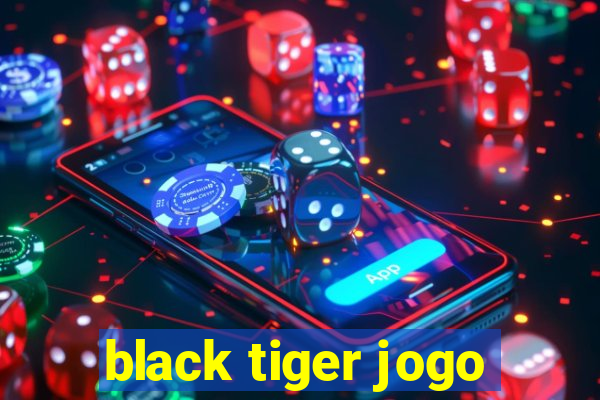 black tiger jogo